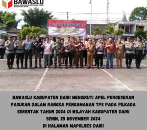 Bawaslu kabupaten Dairi mengikuti rangka pengamanan TPS pada pilkada serentak tahun 2024 diwilayah kabupaten Dairi