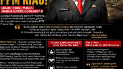 FKPPI Kuansing: Suhardiman Amby Layak Pimpin PPM Riau, Sosok Peduli dan Mampu Angkat Marwah Organisasi