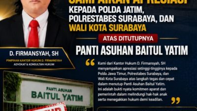 Kantor Hukum D. Firmansyah Sampaikan Apresiasi kepada Polda Jatim, Polrestabes Surabaya, dan Wali Kota atas Ditutupnya Panti Asuhan Baitul Yatim